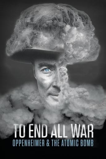 To End All War: Oppenheimer & the Atomic Bomb (2023) movie poster