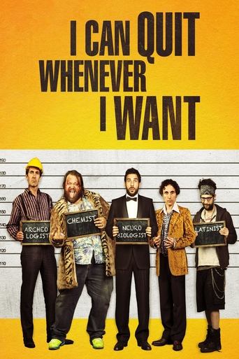 I Can Quit Whenever I Want (2014) movie poster