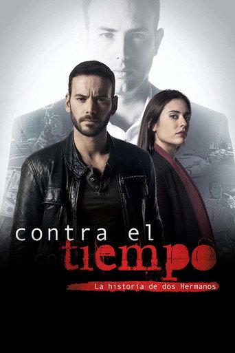 Contra el tiempo, la historia de dos hermanos (2016) TV series poster
