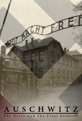 Auschwitz: The Nazis and the Final Solution (2005) TV series poster